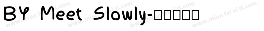 BY Meet Slowly字体转换